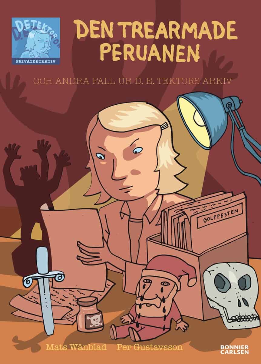 Wänblad, Mats | Den trearmade peruanen : Och andra fall ur D.E. Tektors Arkiv