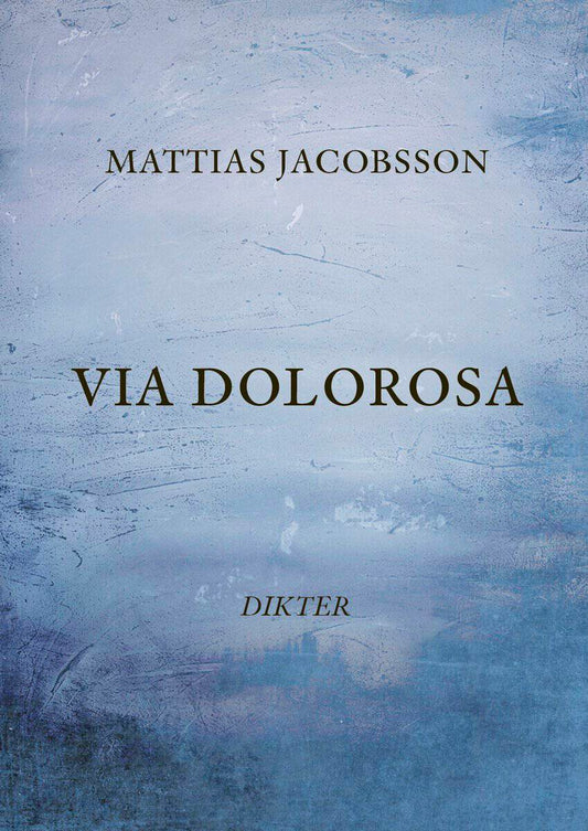 Jacobsson, Mattias | Via Dolorosa
