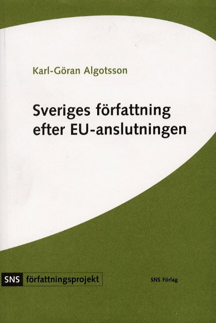 Algotsson, Karl-Göran | Sveriges författning efter EU-anslutningen