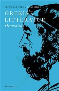 Breitholtz, Lennart | Litteraturens klassiker : Grekisk litteratur : Dramatik