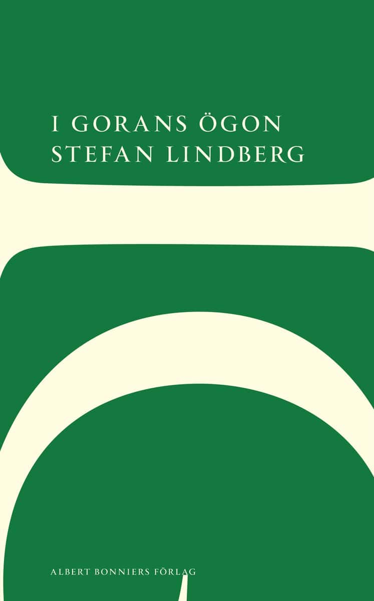 Lindberg, Stefan | I Gorans ögon