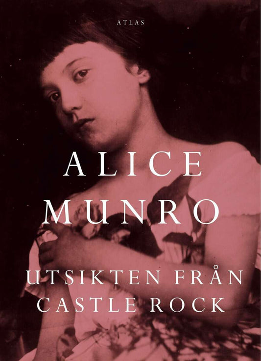 Munro, Alice | Utsikten från Castle Rock