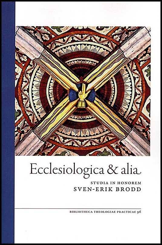 Berggren, Erik | Eckerdal, Maria [red.] | Ecclesiologica & alia : Studia in honorem Sven-Erik Brodd