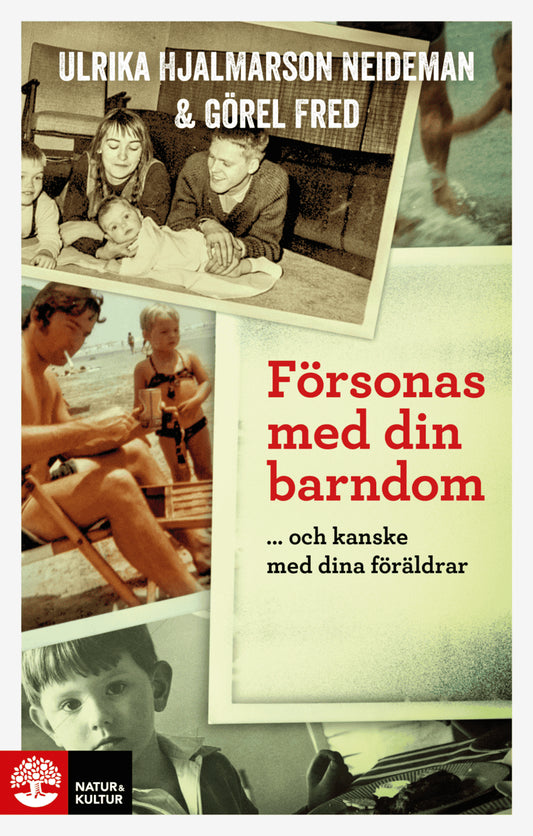 Fred, Görel | Neideman, Ulrika Hjalmarson | Försonas med din barndom ... och kanske med dina föräldrar