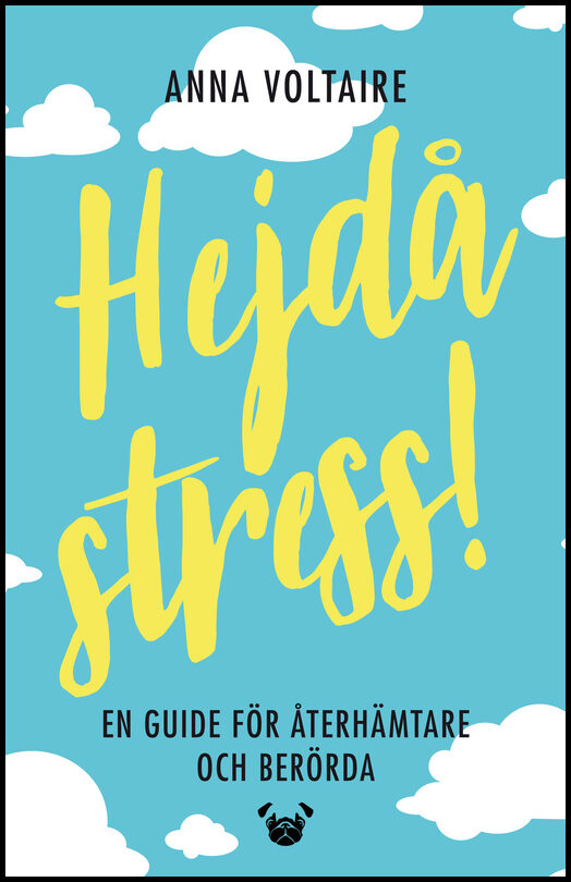 Voltaire, Anna | Hejdå stress! : En guide för återhämtare och berörda