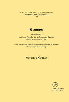 Östman, Margareta | Glanures : Servant de suite à Au Champ d'Apollon. Écrits d'expression française produits en Suède (1...