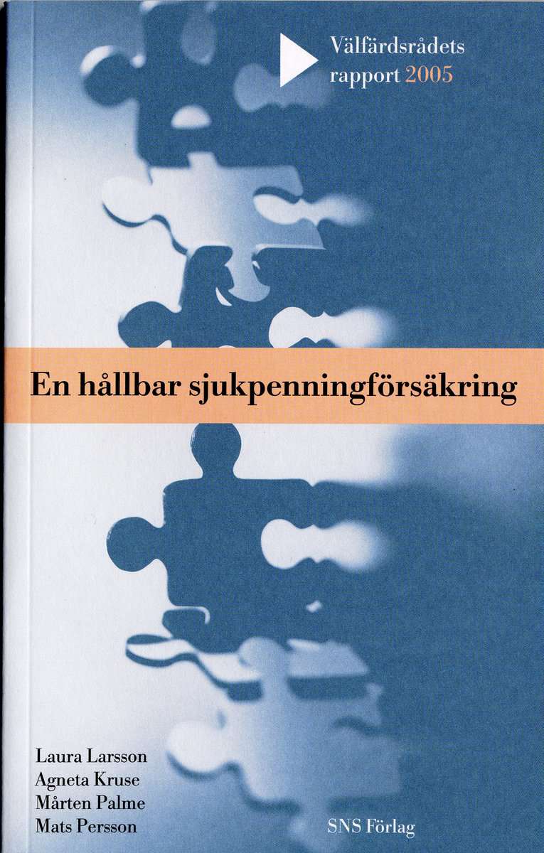 Larsson, Laura | Kruse, Agneta | Palme, Mårten | Persson, Mats | En hållbar sjukpenningförsäkring