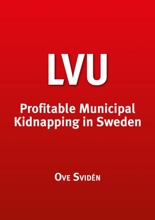 Svidén, Ove | LVU Profitable Municipal Kidnapping in Sweden