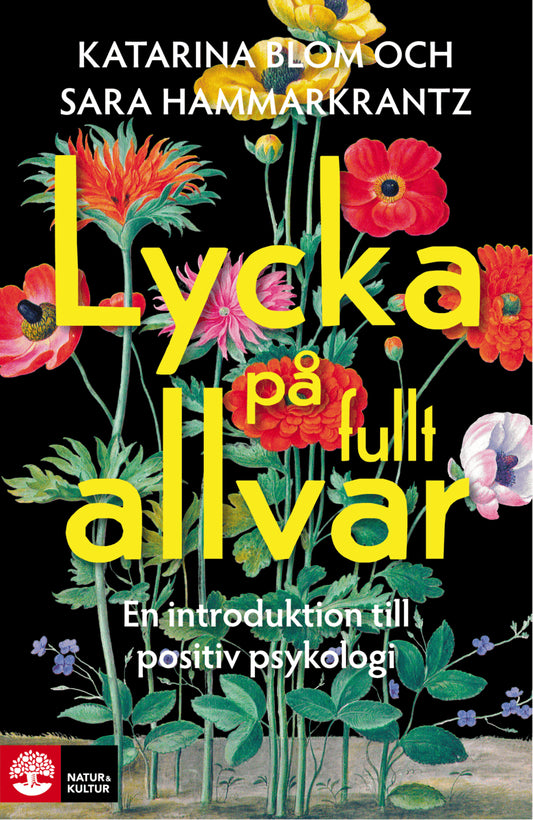 Blom, Katarina | Hammarkrantz, Sara | Lycka på fullt allvar : En introduktion till positiv psykologi