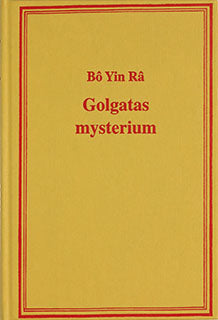 Bo Yin Ra | Golgatas mysterium