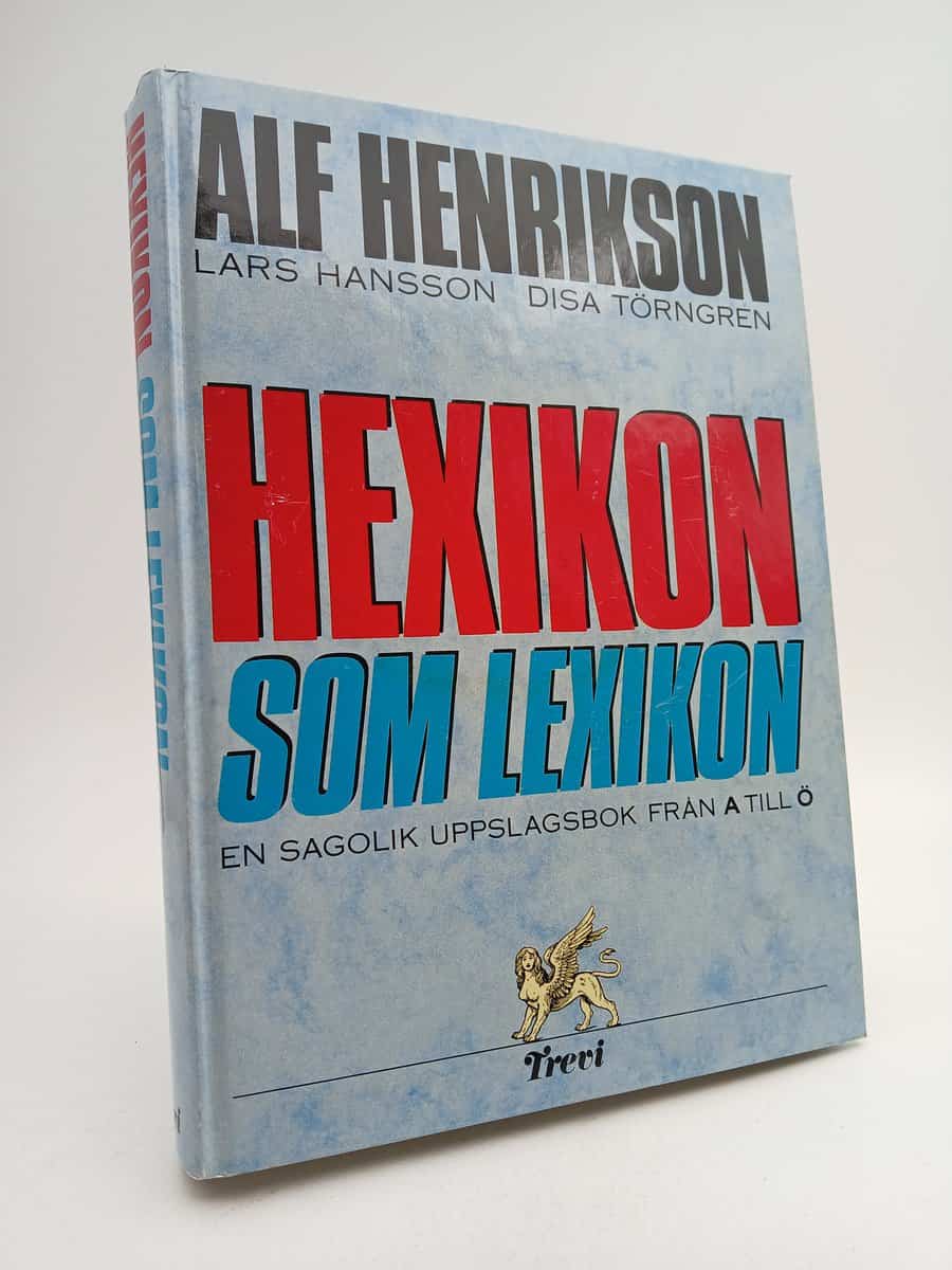 Henrikson, Alf | Hansson, Lars | Törngren, Disa | Hexikon som lexikon : En sagolik uppslagsbok från A till Ö