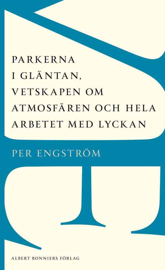 Engström, Per | Parkerna i gläntan, vetskapen om atmosfären och hela arbetet med lyckan