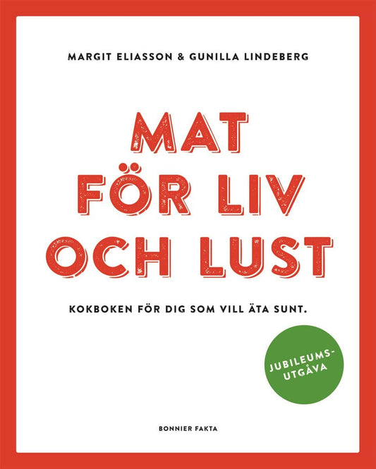 Eliasson, Margit | Lindeberg, Gunilla | Mat för liv och lust