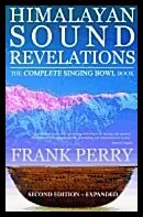 Perry, Frank | Himalayan sound revelations : The complete singing bowl book