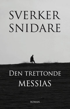 Snidare, Sverker | Den trettonde Messias