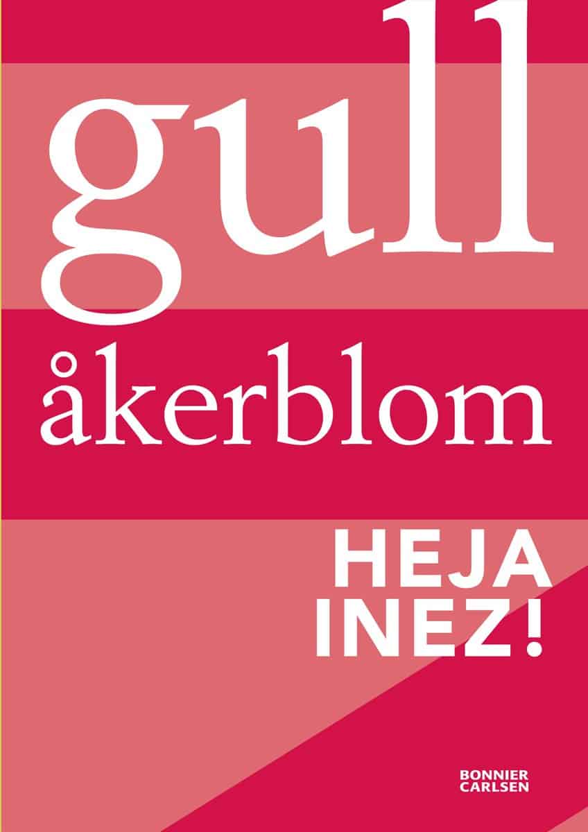 Åkerblom, Gull | Heja Inez!