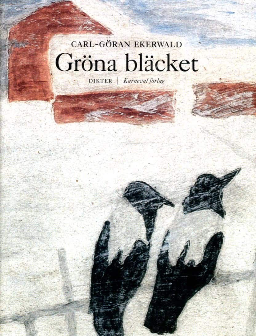 Ekerwald, Carl-Göran | Gröna bläcket : Dikter