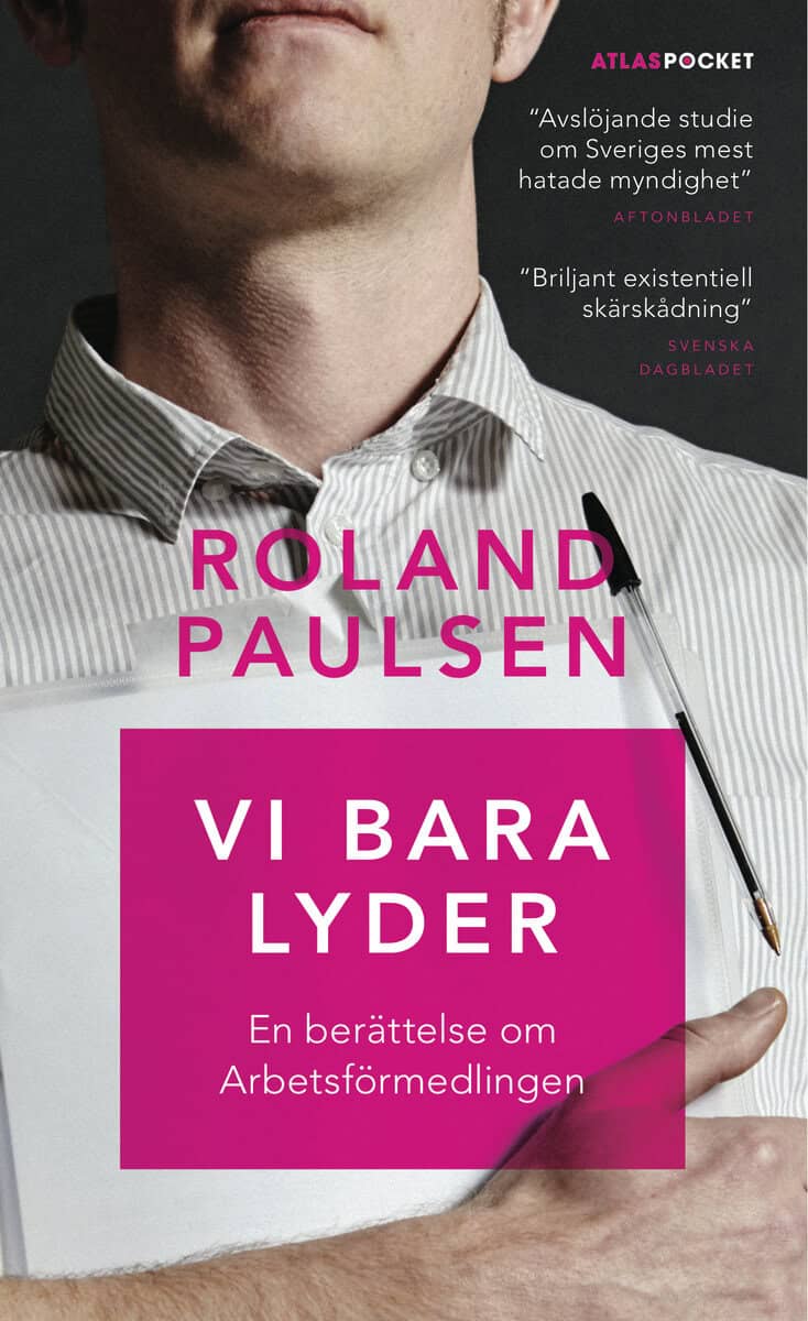 Paulsen, Roland | Vi bara lyder : En berättelse om Arbetsförmedlingen
