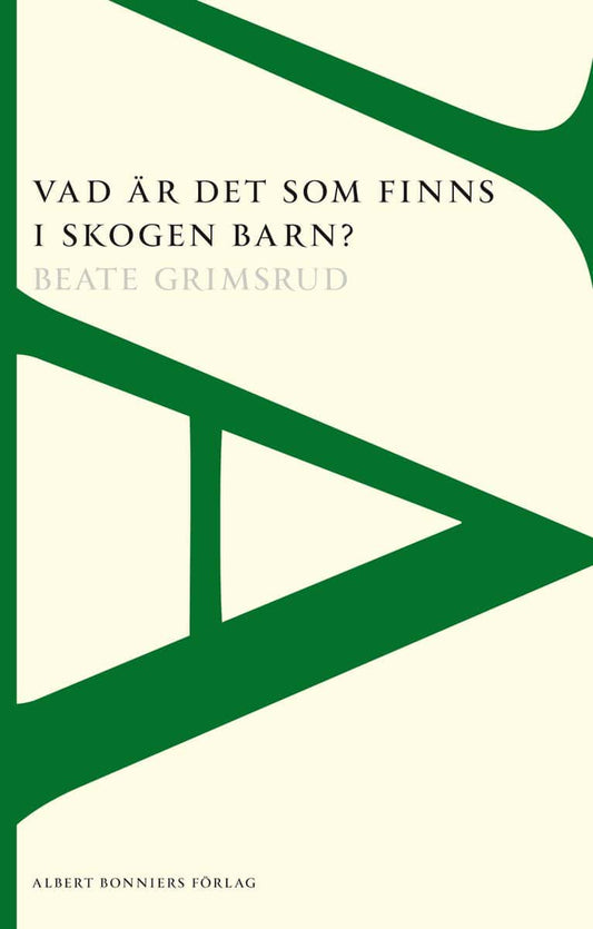 Grimsrud, Beate | Vad är det som finns i skogen barn?