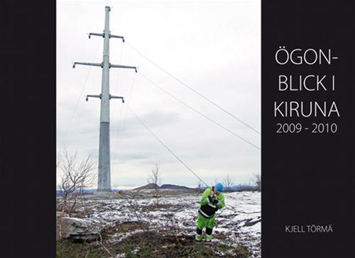 Törmä, Kjell | Ögonblick i Kiruna 2009-2010