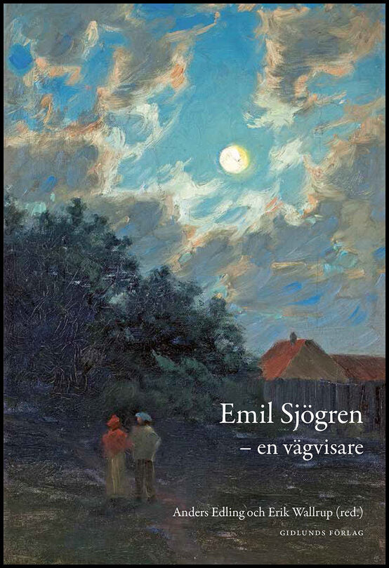 Edling, Anders | Wallrup, Erik [red.] | Emil Sjögren : En vägvisare