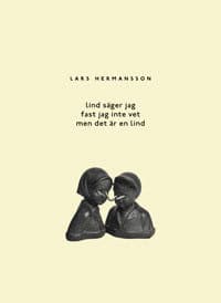 Hermansson, Lars | Lind säger jag fast jag inte vet men det är en lind
