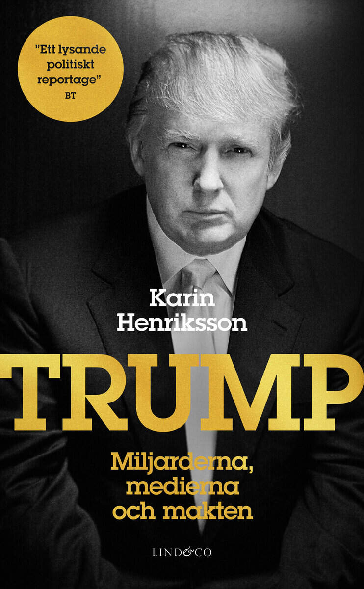 Henriksson, Karin | Trump : Miljarderna, medierna och makten