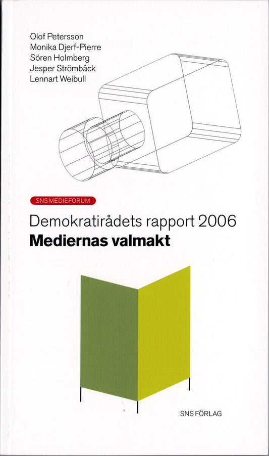 Petersson, Olof | Djerf-Pierre, Monika | Holmberg, Sören | Strömbäck, Jesper | Weibull, Lennart | Mediernas valmakt