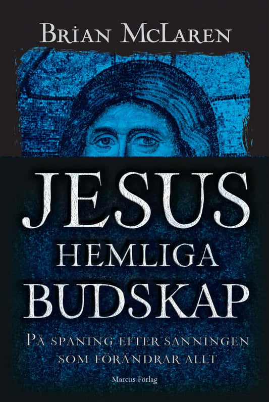 McLaren, Brian D. | Jesus hemliga budskap : På spaning efter sanningen som förändrar allt