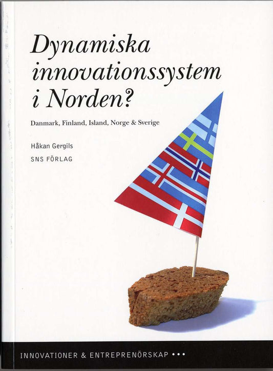 Gergils, Håkan | Dynamiska innovationssystem i Norden? : Danmark, Finland, Island, Norge & Sverige