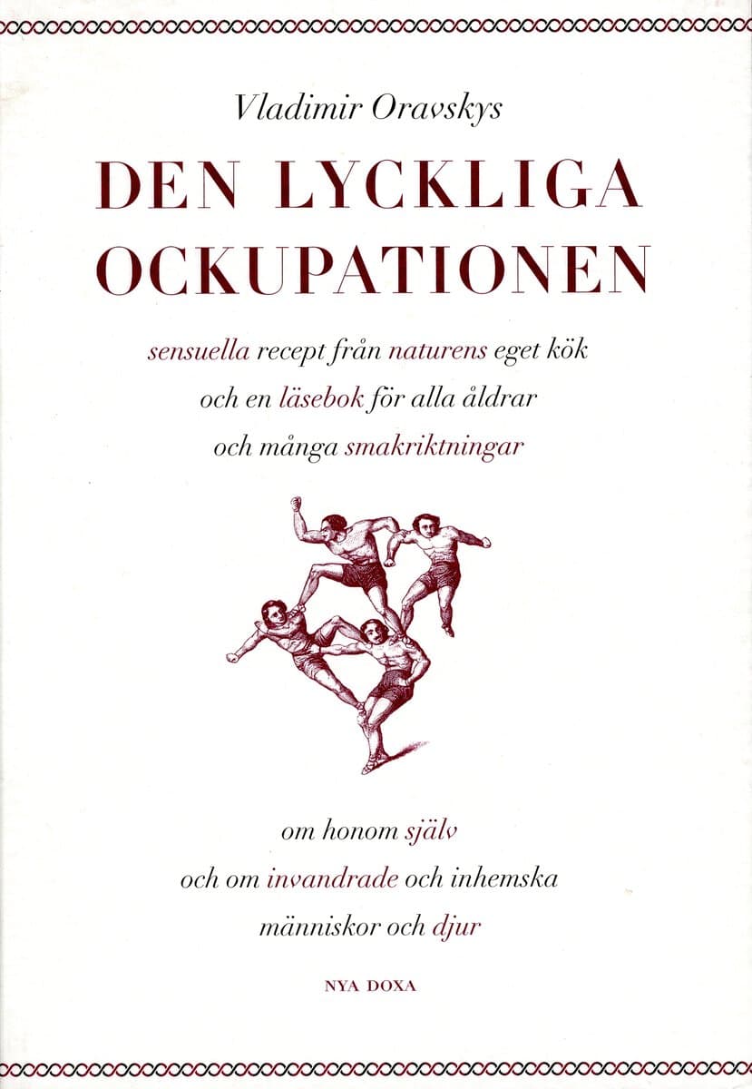 Oravsky, Vladimir | Den lyckliga ockupationen