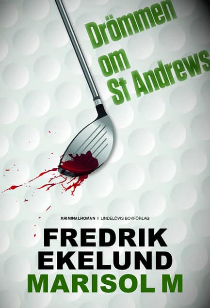 Marisol M | Ekelund, Fredrik | Drömmen om St Andrews