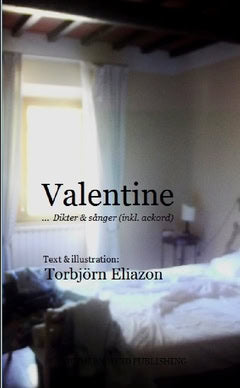 Eliazon, Torbjörn K. A. | Valentine : Dikter & sånger (inkl. ackord)