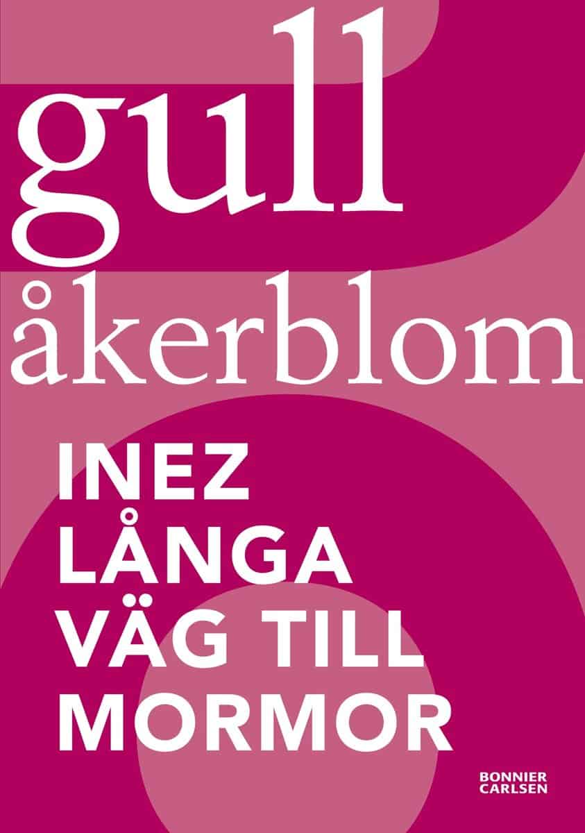 Åkerblom, Gull | Inez långa väg till mormor