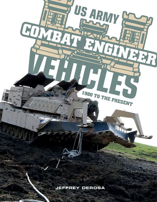 Jeffrey DeRosa | Us Army Combat Engineer Vehicles : 1980 to the Present
