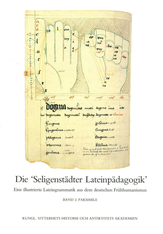 Asztalos, Monika | Öberg, Jan | Stedje, Astrid | Stolt, Birgit | Die 'Seligenstädter Lateinpädagogik'. II : Eine illustr...