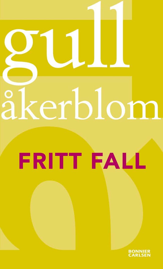 Åkerblom, Gull | Fritt fall