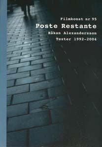 Alexandersson, Håkan | Poste restante : Håkan Alexandersson : texter 1992-2004