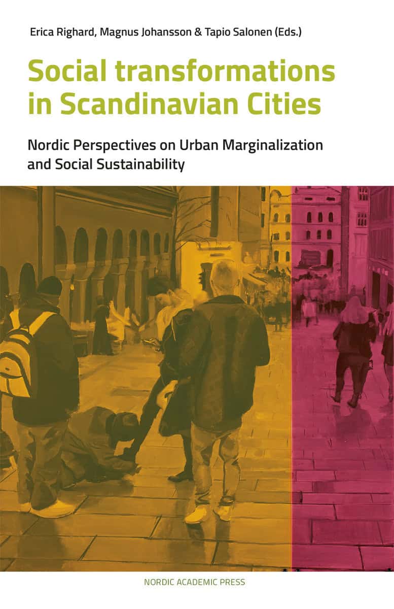Salonen, Tapio | Righard, Erica | Johansson, Magnus [red.] | Social transformations in scandinavian cities : Nordic pers...