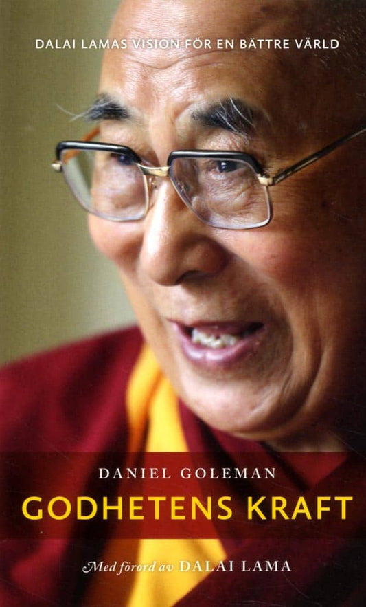 Goleman, Daniel | Godhetens kraft : Dalai lamas vision för en bättre värld