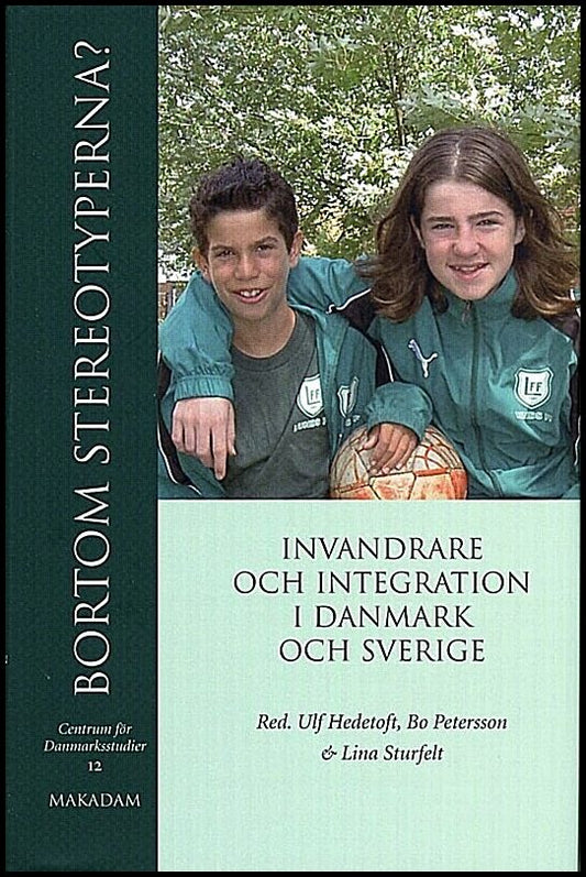 Hedetoft, Ulf | Petersson, Bo | Sturfelt, Lina [red.] | Bortom stereotyperna? : Invandrare och integration i Danmark och...