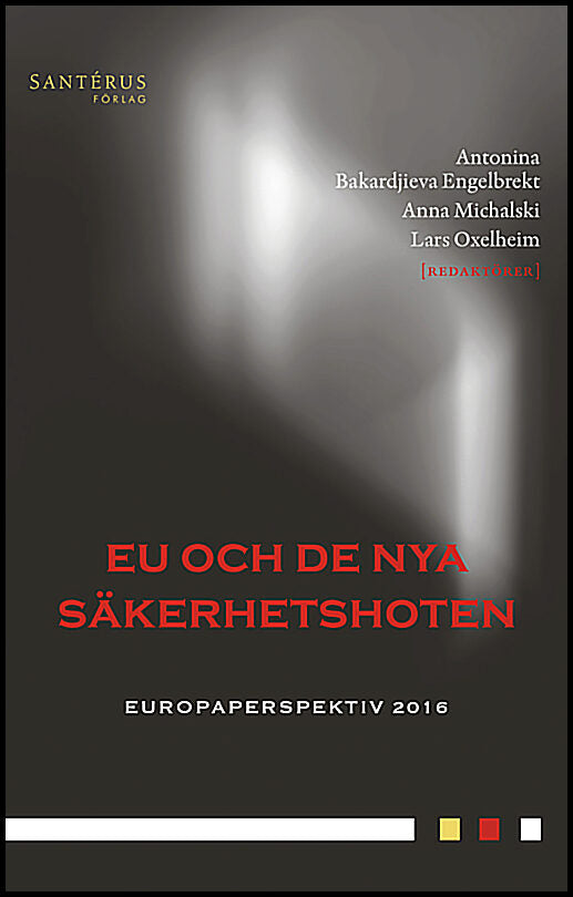 Bremberg, Niklas | Eriksson, Mikael | et al | EU och de nya säkerhetshoten