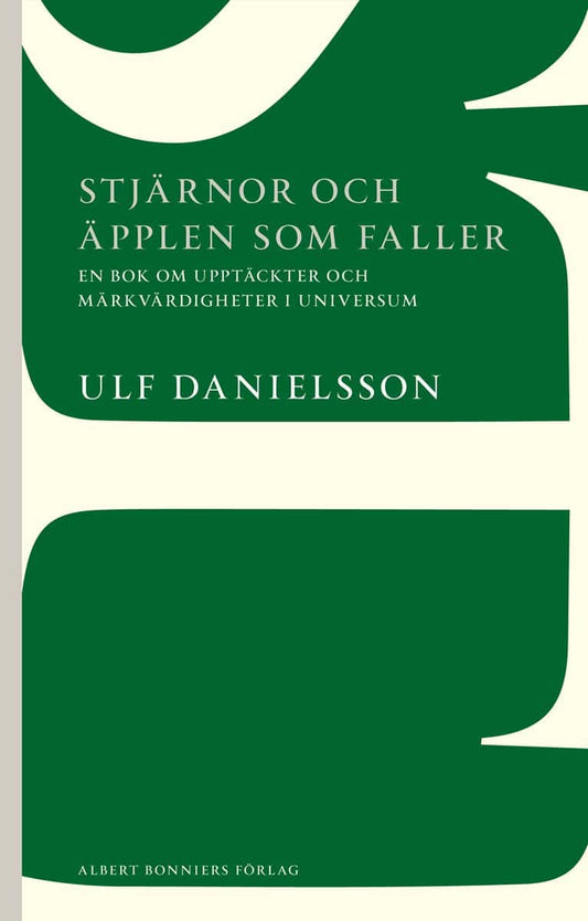 Danielsson, Ulf | Stjärnor och äpplen som faller : En bok om upptäckter och märkvärdigheter i universum