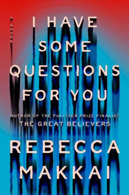 Makkai, Rebecca | I Have Some Questions for You