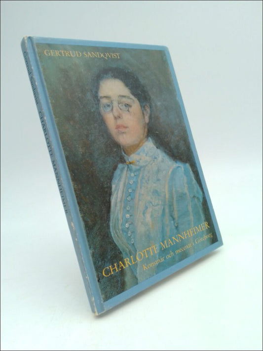 Sandqvist, Gertrud | Charlotte Mannheimer : Konstnär och mecenat i Göteborg