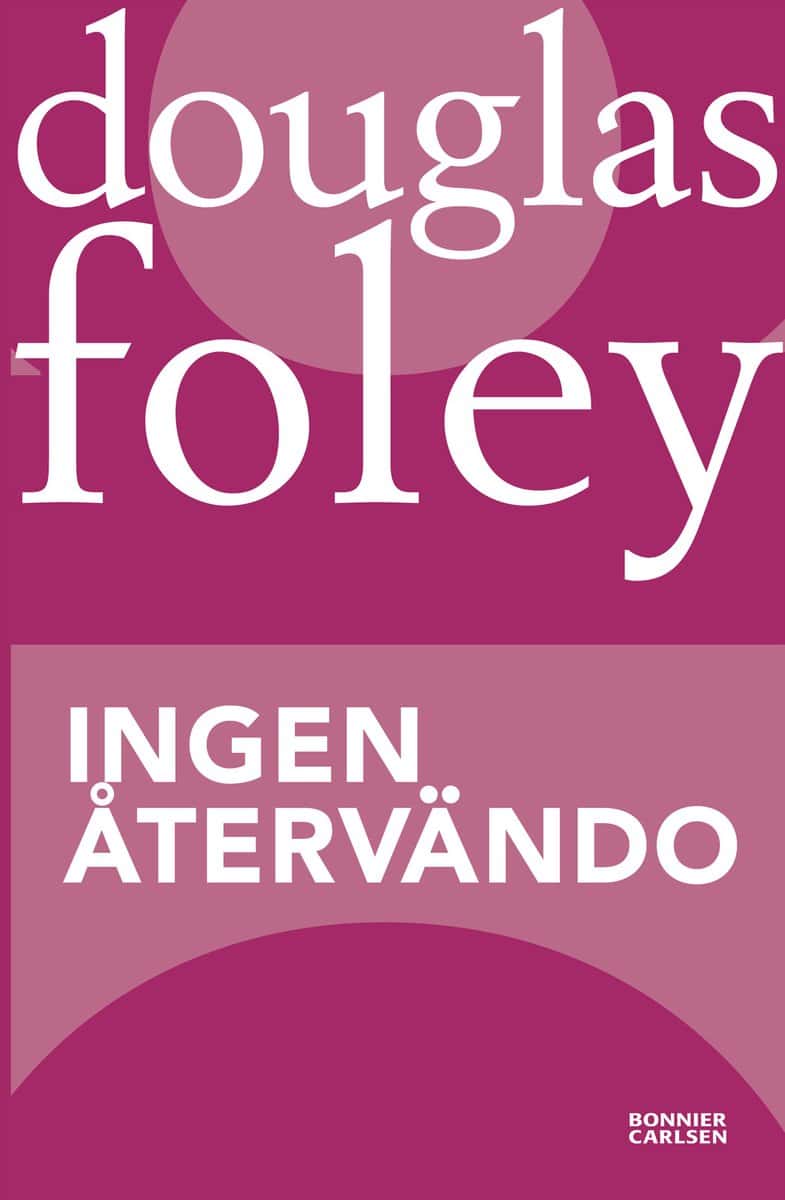 Foley, Douglas | Ingen återvändo