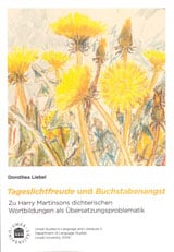 Liebel, Dorothea | Tageslichtfreude und Buchstabenangst : Zu Harry Martinsons dichterischen Wortbildungen als Übersetzun...