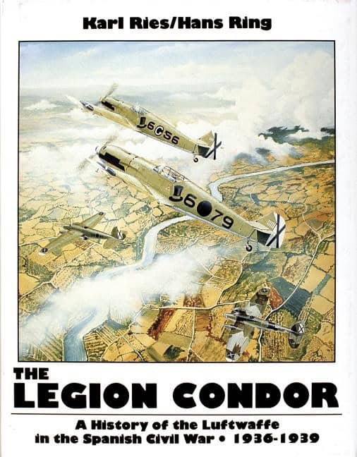 Karl Ries - Hans Ring | The Legion Condor 1936-1939