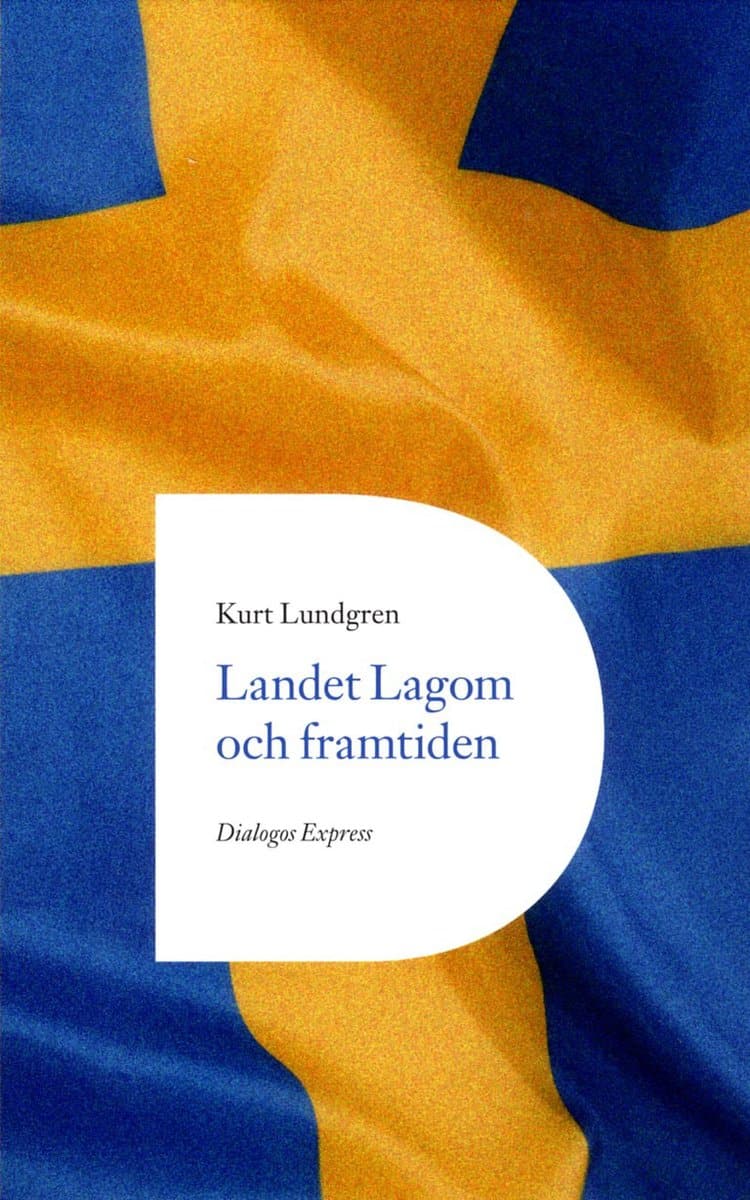 Lundgren, Kurt | Landet Lagom och framtiden