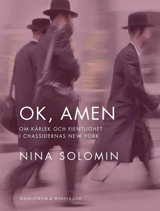 Solomin, Nina | Ok, amen : Om kärlek och fientlighet i chassidernas New York : dokumentär